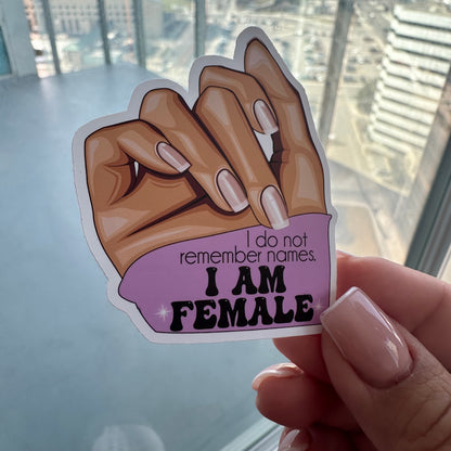 I Do Not Remember Names, I am Female | Vinyl Sticker