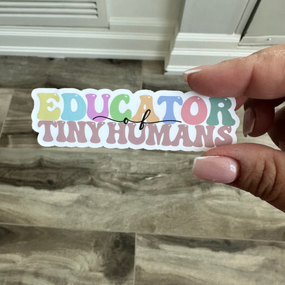 Educator Of Tiny Humans | Vinyl Sticker