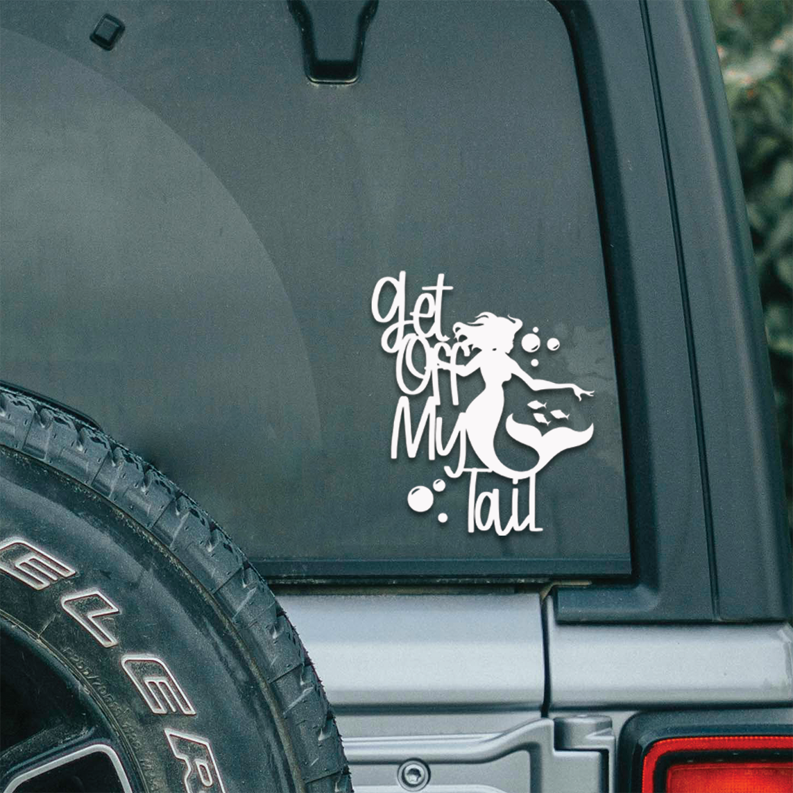 Get Of My Tail | Decal