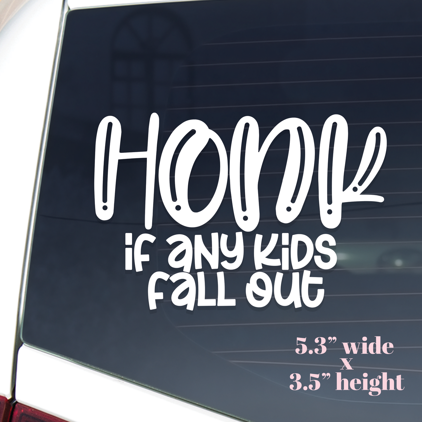 Honk If Any Kids Fall Out | Decal