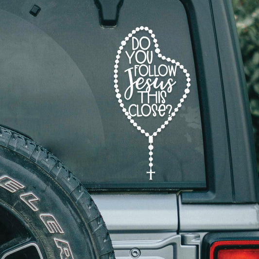 Do You Follow Jesus This Close | Decal