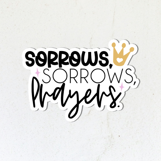 Sorrows, Sorrows, Prayers | Vinyl Sticker