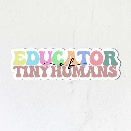 Educator Of Tiny Humans | Vinyl Sticker