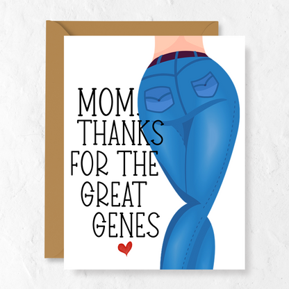 Mom, Thanks for the Great Genes | Greeting Card