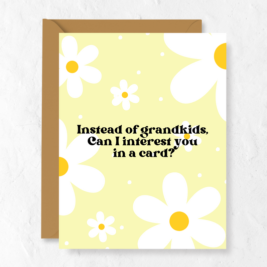 Instead of Grandkids? | Greeting Card